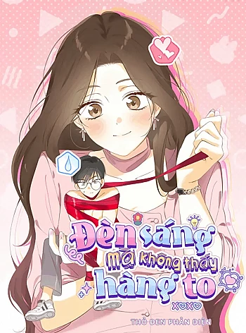 [18+] Đèn Sáng Mà Không Thấy Hàng To