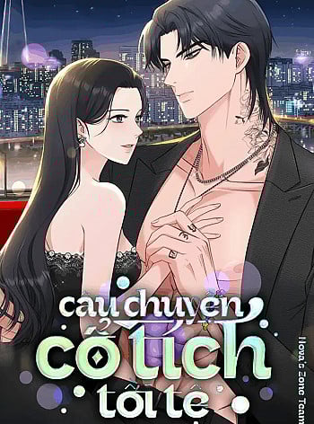 [18+] Câu Chuyện Cổ Tích Tồi Tệ