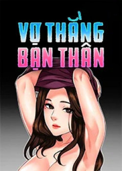 Vợ Thằng Bạn Thân