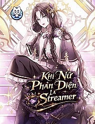 Khi Nữ Phản Diện Là Streamer
