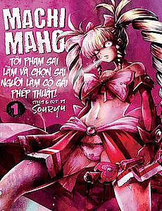 Tôi Phạm Sai Lầm Và Chọn Sai Người Làm Cô Gái Pháp Thuật!