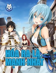 Pháp Sư Hồi Phục Bị Đuổi Khỏi Tổ Đội Hóa Ra Là Mạnh Nhất