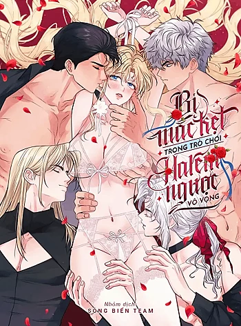 Bị Mắc Kẹt Trong Trò Chơi Harem Ngược Vô Vọng